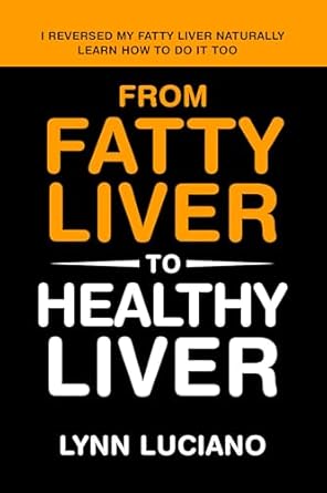 Discover the Life-Changing Secrets in This Must-Read Review: From Fatty Liver to Healthy Liver: I Reversed My Fatty Liver Naturally. Learn How to Do It Too!