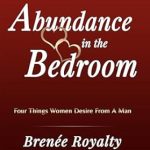 Unlocking Relationship Secrets: A Compelling Review of ‘Abundance in the Bedroom: Four Things Women Desire From A Man’