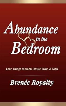 Unlocking Relationship Secrets: A Compelling Review of ‘Abundance in the Bedroom: Four Things Women Desire From A Man’