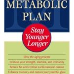 Unlock the Secrets to Longevity: A Comprehensive Review of The Metabolic Plan: Stay Younger Longer Unlock the Secrets to Longevity: A Comprehensive Review of The Metabolic Plan: Stay Younger Longer