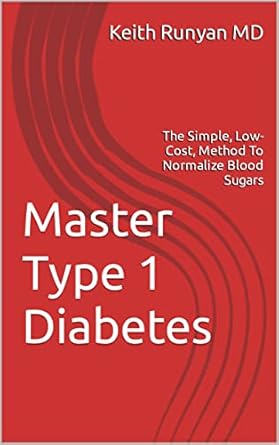 Unlocking Better Health: A Comprehensive Review of ‘Master Type 1 Diabetes: The Simple, Low-Cost Method To Normalize Blood Sugars’