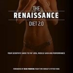 Unlock Your Fitness Potential with This Must-Read: The Renaissance Diet 2.0 (Renaissance Periodization Book 2) Review