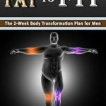 Discover the Secrets to Rapid Weight Loss: A Comprehensive Review of ‘Fat to Fit: The 2-Week Body Transformation Plan for Men (Health, Fitness, Weight Loss)’ Discover the Secrets to Rapid Weight Loss: A Comprehensive Review of ‘Fat to Fit: The 2-Week Body Transformation Plan for Men (Health, Fitness, Weight Loss)’