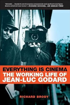 Discover the Genius of Jean-Luc Godard: A Captivating Review of Everything Is Cinema: The Working Life of Jean-Luc Godard