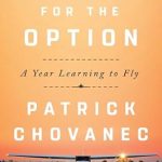 An Inspiring Journey into Aviation: Cleared for the Option: A Year Learning to Fly