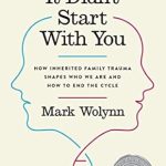 Discover the Truth Behind Your Emotions: A Compelling Review of ‘It Didn’t Start with You: How Inherited Family Trauma Shapes Who We Are and How to End the Cycle’ Discover the Truth Behind Your Emotions: A Compelling Review of ‘It Didn’t Start with You: How Inherited Family Trauma Shapes Who We Are and How to End the Cycle’