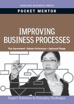 Discover How to Transform Your Workflow: A Comprehensive Review of ‘Improving Business Processes (Pocket Mentor)’
