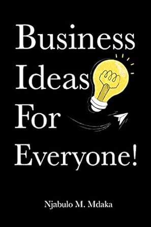 Unlock Your Entrepreneurial Potential: A Comprehensive Review of ‘Business Ideas For Everyone!: The World’s Best Book on Business Ideas Today…’