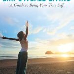 Unlock Your Potential with This Must-Read Review: Empowered Living: A Guide to Being Your True Self Unlock Your Potential with This Must-Read Review: Empowered Living: A Guide to Being Your True Self