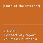 Must-Read Insights: Akamai State of the Internet: Q4 2015 Review