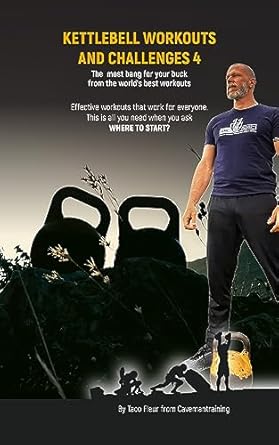 Unleash Your Strength: A Comprehensive Review of Kettlebell Workouts And Challenges 4: The Most Bang for Your Buck from the World’s Best Workouts