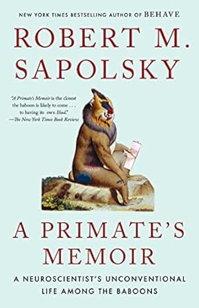 Discover the Fascinating Insights of A Primate’s Memoir: A Neuroscientist’s Unconventional Life Among the Baboons – A Must-Read Review!