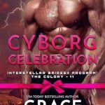 An Enthralling Journey into the Future: A Review of Cyborg Celebration An Enthralling Journey into the Future: A Review of Cyborg Celebration