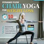 Unlock Your Weight Loss Journey: A Comprehensive Review of Dynamic Flow Chair Yoga for Weight Loss: The 12-Week Beginner Friendly Workout Plan Packed With 100+ Exercises to Help You Lose Belly Fat and Tone Muscle in Less Than 30 Minutes a Day