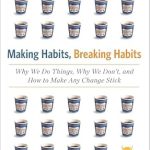 Transform Your Life: A Comprehensive Review of Making Habits, Breaking Habits: Why We Do Things, Why We Don’t, and How to Make Any Change Stick Transform Your Life: A Comprehensive Review of Making Habits, Breaking Habits: Why We Do Things, Why We Don’t, and How to Make Any Change Stick
