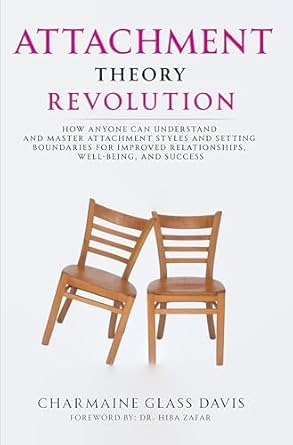 Unlocking Relationship Success: A Comprehensive Review of ‘Attachment Theory Revolution: How Anyone Can Understand and Master Attachment Styles and Setting Boundaries for Improved Relationships, Well-being, and Success’