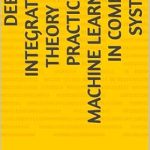 Unlocking the Future: A Comprehensive Review of ‘Deep AI Integration: Theory and Practice of Machine Learning in Complex Systems’ Unlocking the Future: A Comprehensive Review of ‘Deep AI Integration: Theory and Practice of Machine Learning in Complex Systems’