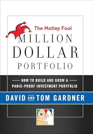 Unlock Financial Freedom: A Comprehensive Review of The Motley Fool Million Dollar Portfolio: How to Build and Grow a Panic-Proof Investment Portfolio (Motley Fool Books)