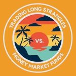 Discover the Best Strategies: Trading Long Strangles vs. Money Market Funds – Generate Yield on Parked Cash (Diverse Entrepreneurs Book 170) Review