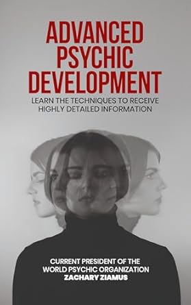 Unlock Your Psychic Potential: A Comprehensive Review of ‘Advanced Psychic Development: Learn the Techniques to Receive Highly Detailed Information’
