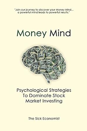 Unlock Your Financial Potential with This Must-Read: Money Mind: Psychological Strategies to Dominate Stock Market Investing