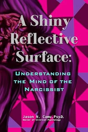 Discover the Intriguing Insights: A Shiny Reflective Surface: Understanding The Mind Of The Narcissist [Print Replica] – A Must-Read Review