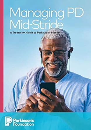 Essential Insights: A Comprehensive Review of ‘Managing PD Mid-Stride: A Treatment Guide to Parkinson’s Disease’ (Parkinson’s Foundation)