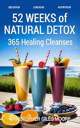 Unlock Your Health: A Comprehensive Review of 52 WEEKS of NATURAL DETOX – 365 Healing Cleanses from Amazon