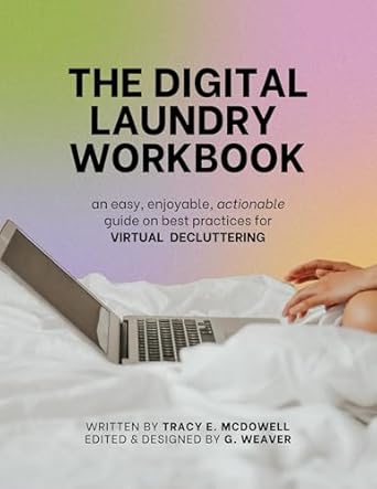 Transform Your Space: A Comprehensive Review of the Digital Laundry Workbook: An Easy, Enjoyable, Actionable Guide for Best Practices for Virtual Decluttering