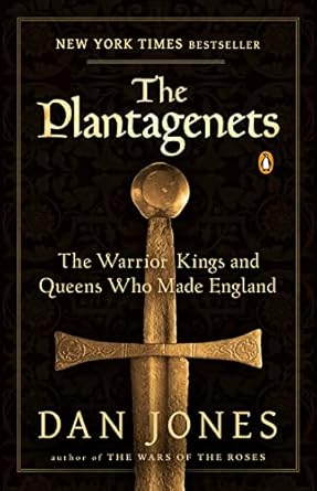 An Epic Journey Through History: A Review of The Plantagenets: The Warrior Kings and Queens Who Made England
