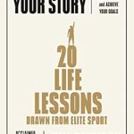 Transform Your Life with This Must-Read: Changing Your Story: How To Take Control Of Your Life, Create Change And Achieve Your Goals