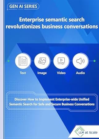 Unlock the Future of Communication: A Comprehensive Review of ‘ENTERPRISE SEMANTIC SEARCH REVOLUTIONIZES BUSINESS CONVERSATIONS: DISCOVER HOW TO IMPLEMENT ENTERPRISE-WIDE UNIFIED SEMANTIC SEARCH FOR SAFE AND SECURE BUSINESS CONVERSATIONS’ [Print Replica]