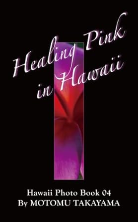 Discover the Beauty of Healing Pink in Hawaii: A Captivating Review of Hawaii Photo Book Book 4