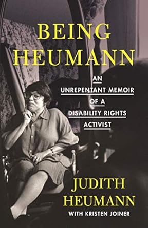 An Inspiring Journey of Resilience: ‘Being Heumann: An Unrepentant Memoir of a Disability Rights Activist’