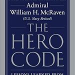 Discover the Transformative Insights: A Review of The Hero Code: Lessons Learned from Lives Well Lived