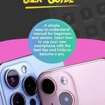 Discover Essential Tips in Our Comprehensive Review of the iPhone 16 User Guide: A Simple, Easy-to-Understand Manual for Beginners and Seniors. Learn How to Use Your New Smartphone with the Best Tips and Tricks to Become a Pro!