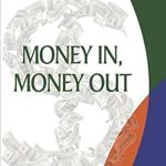 Transform Your Practice’s Finances: A Comprehensive Review of Money In, Money Out: $en$ible Financial Organization In Your Practice