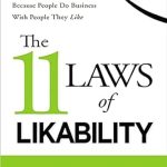 Transform Your Networking Skills: A Compelling Review of The 11 Laws of Likability: Relationship Networking . . . Because People Do Business with People They Like Transform Your Networking Skills: A Compelling Review of The 11 Laws of Likability: Relationship Networking . . . Because People Do Business with People They Like