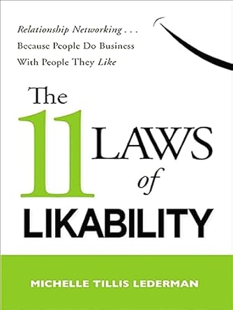 Transform Your Networking Skills: A Compelling Review of The 11 Laws of Likability: Relationship Networking . . . Because People Do Business with People They Like