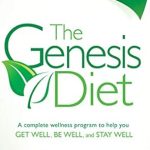 Discover the Transformative Power of Health: A Must-Read Review of The Genesis Diet: A Complete Wellness Program to Help You Get Well, Be Well, and Stay Well