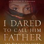 Discover the Transformative Journey in ‘I Dared to Call Him Father: The Miraculous Story of a Muslim Woman’s Encounter with God’ – A Compelling Review