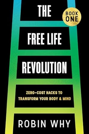Unlock Your Potential: A Comprehensive Review of ‘Free Life Revolution: Zero-Cost Hacks to Transform Your Body & Mind’