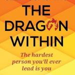 Unlock Your Inner Strength: A Comprehensive Review of ‘Self Coaching The Dragon Within: The Hardest Person You’ll Ever Lead is You (Self-Coaching The Dragon Within Book 1)’