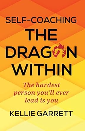 Unlock Your Inner Strength: A Comprehensive Review of ‘Self Coaching The Dragon Within: The Hardest Person You’ll Ever Lead is You (Self-Coaching The Dragon Within Book 1)’