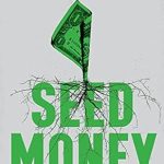 An Eye-Opening Exploration of Agricultural Innovation: Seed Money: Monsanto’s Past and Our Food Future