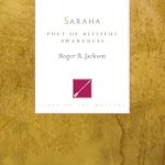 Discover the Transformative Wisdom in Saraha: Poet of Blissful Awareness – A Profound Review