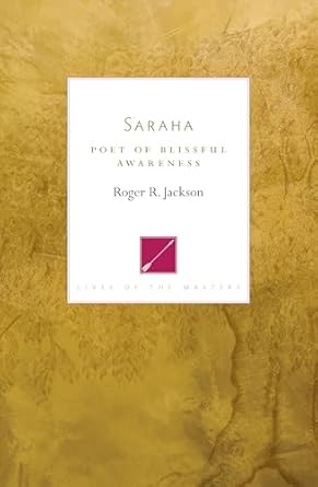Discover the Transformative Wisdom in Saraha: Poet of Blissful Awareness – A Profound Review