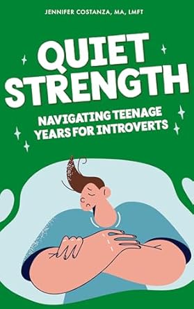 Unlocking the Power Within: A Comprehensive Review of ‘Quiet Strength: Navigating Teenage Years for Introverts (Teen Guides: Mental Health and Thriving in Life)’