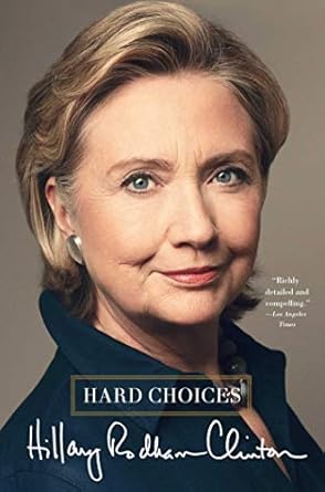 Discover the Truth: A Comprehensive Review of Hard Choices by Hillary Rodham Clinton