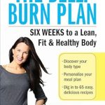 Transform Your Health: A Comprehensive Review of The Belly Burn Plan: Six Weeks to a Lean, Fit & Healthy Body